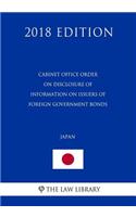 Cabinet Office Order on Disclosure of Information on Issuers of Foreign Government Bonds (Japan) (2018 Edition)