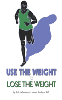 Use the Weight to Lose the Weight