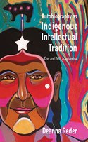 Autobiography as Indigenous Intellectual Tradition