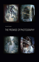 The Promise of Photography