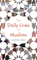 Daily Lives of Muslims: Islam and Public Confrontation in Contemporary Europe