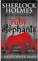 Sherlock Holmes and the Adventure of the Ruby Elephants