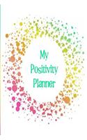 My Positivity Planner: Develop a Powerful Positive Mindset by Looking Forward to Live with a Grateful and Positive Outlook with a Green and Yellow Design