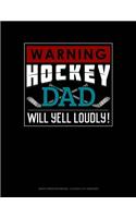 Warning! Hockey Dad Will Yell Loudly!