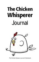 The Chicken Whisperer Journal