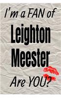 I'm a Fan of Leighton Meester Are You? Creative Writing Lined Journal