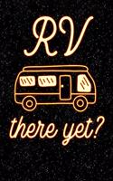 RV There Yet: Camping Lined Notebook and Journal Composition Book Diary Camper Adventure