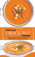 Super Easy Crock Pot Cookbook