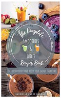 The Complete Smoothies & Juices Recipes Book