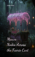 Mauve Nodes Across the Faerie Cart