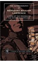 Autobiography of Sergeant William Lawrence, a Hero of the Peninsular and Waterloo Campaigns