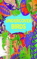 Undercover Birds