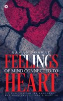 Feelings of Mind Connected to Heart : I Can Control My Emotions But Ironically I Donâ€™t Want To