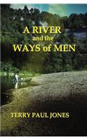 River and the Ways of Men: A Waymon Hill Adventure