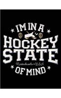 I'm In A Hockey State Of Mind Massachusetts USA: Back To School Composition Notebook College Ruled