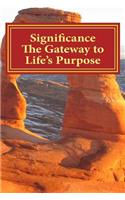 Significance The Gateway to Life's Purpose