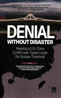 Denial Without Disaster-Keeping a U.S.-China Conflict over Taiwan Under the Nuclear Threshold