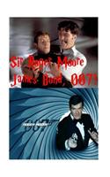 Sir Roger Moore - James Bond 007!