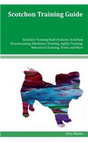 Scotchon Training Guide Scotchon Training Book Features: Scotchon Housetraining, Obedience Training, Agility Training, Behavioral Training, Tricks and More
