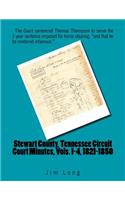 Stewart County, Tennessee Circuit Court Minutes, Vols. 1-4, 1821-1850