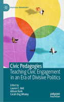 Civic Pedagogies: Teaching Civic Engagement in an Era of Divisive Politics