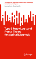 Type-3 Fuzzy Logic and Fractal Theory for Medical Diagnosis: (SpringerBriefs in Applied Sciences and Technology)