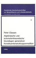 Algebraische Und Automatentheoretische Grundlagen Generativer Konstituentenstrukturgrammatiken