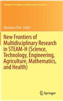 New Frontiers of Multidisciplinary Research in STEAM-H (Science, Technology, Engineering, Agriculture, Mathematics, and Health)