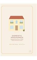 Domestic Imaginaries