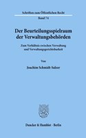 Der Beurteilungsspielraum Der Verwaltungsbehorden