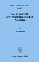 Das Grundrecht Der Versammlungsfreiheit (Art. 8 Gg)