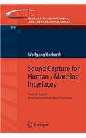 Sound Capture for Human / Machine Interfaces: Practical Aspects of Microphone Array Signal Processing(315 Lecture Notes in Control and Information Sciences)