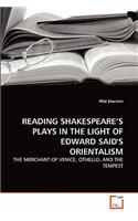 Reading Shakespeare's Plays in the Light of Edward Said's Orientalism: (English)