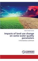 Impacts of land use change on some water quality parameters