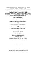 Katatone Todesfälle in Der Psychiatrischen Klinik Burghölzli-Zürich Von 1900 Bis 1928