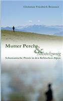 Mutter Percht und Mistelzweig