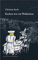 Kochen wie ein Waldschrat