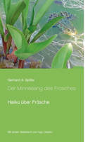 Der Minnesang des Frosches: Haiku über Frösche