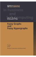Fuzzy Graphs and Fuzzy Hypergraphs: (46 Studies in Fuzziness and Soft Computing)