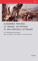 La Troade: Un Paysage Et Son Heritage Litteraire