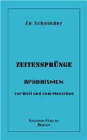 Zeitensprünge: Aphorismen zur Welt und zum Menschen(German)