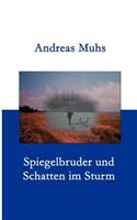 Spiegelbruder und Schatten im Sturm