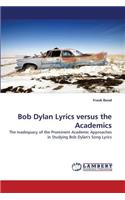 Bob Dylan Lyrics Versus the Academics