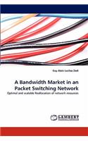 Bandwidth Market in an Packet Switching Network