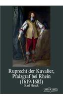 Ruprecht Der Kavalier, Pfalzgraf Bei Rhein (1619-1682)