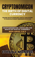 Cryptonomicon: Tracing the Path from Early Digital Cash Systems to the Revolutionary Emergence of Bitcoin(3 Cryptonomicon: Unveiling the Roots of Digital Currency)