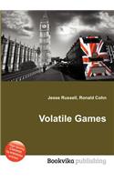 Volatile Games: (English)