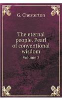 The eternal people. Pearl of conventional wisdom Volume III