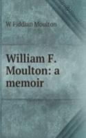 William F. Moulton: a memoir