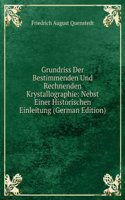 Grundriss Der Bestimmenden Und Rechnenden Krystallographie